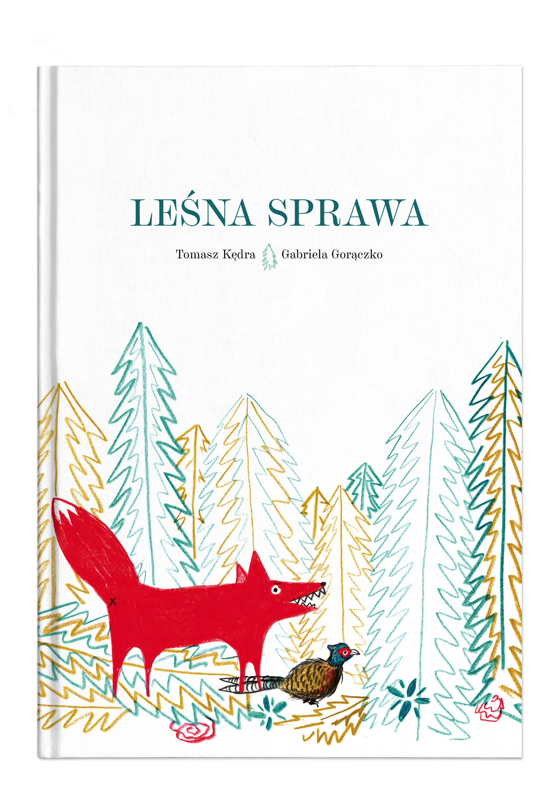 Leśna sprawa, tekst: Tomasz Kędra, ilustracje: Gabriela Gorączko, wydawca: Wydawnictwo Wolno