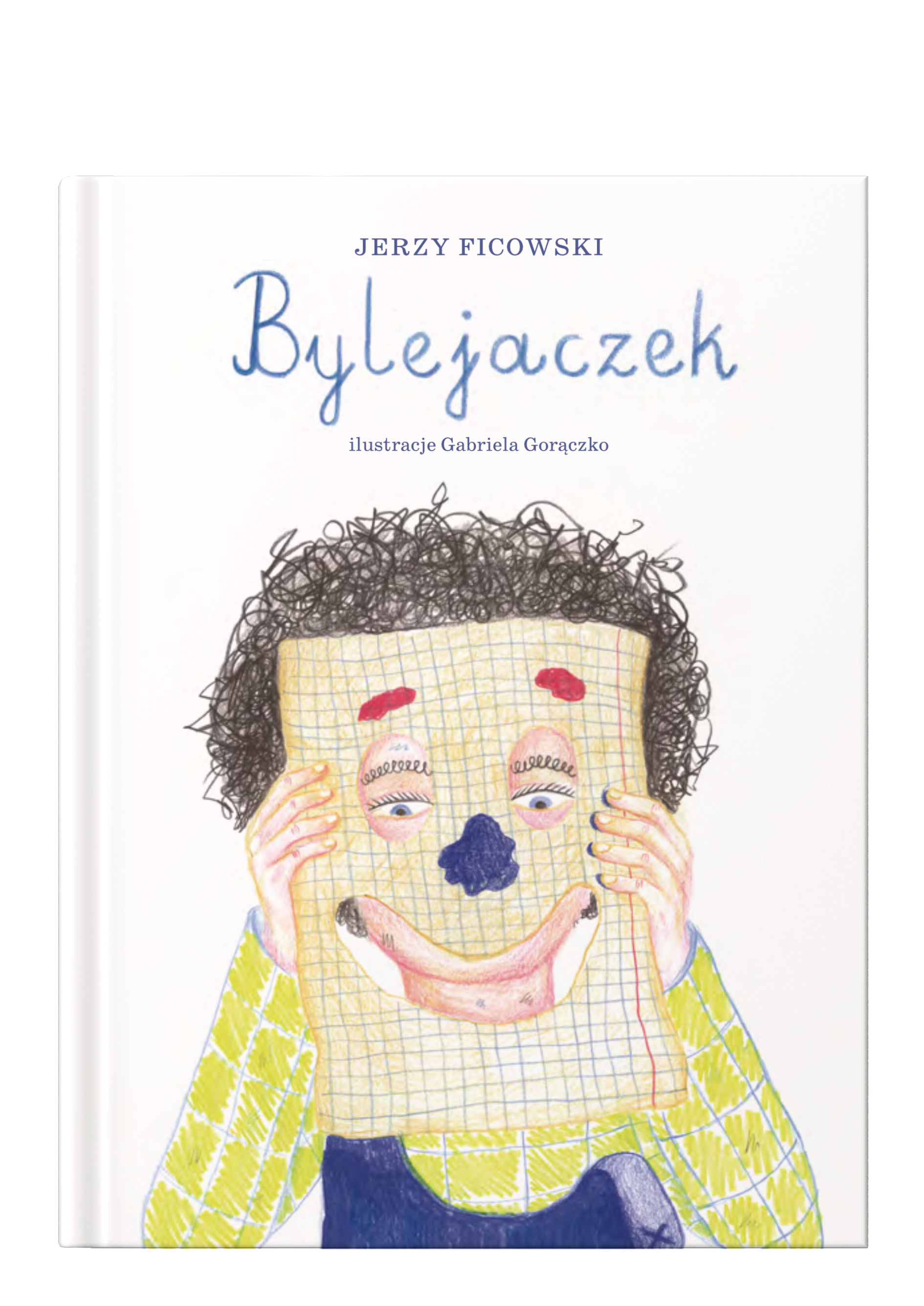 Tytuł: Bylejaczek, autor: Jerzy Ficowski, ilustracje: Gabriela Gorączko, Wydawnictwo Wolno