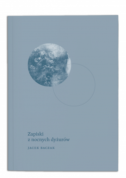 Jacek Baczak – prozaik, pracownik socjalny, autor książki Zapiski z nocnych dyżurów